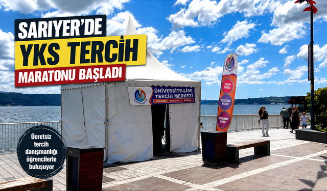 Sarıyer’de YKS tercih maratonu başladı