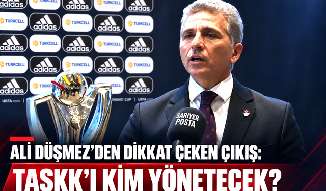 Ali Düşmez’den dikkat çeken çıkış: “TASKK’ı kim yönetecek?”