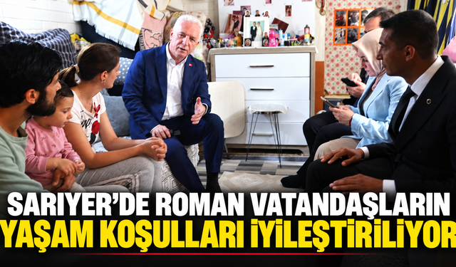 Sarıyer’de Roman vatandaşların yaşam koşulları iyileştiriliyor