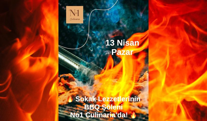 Zekeriyaköy No1 Culinaria'da Sokak Lezzetlerinin BBQ Şöleni!