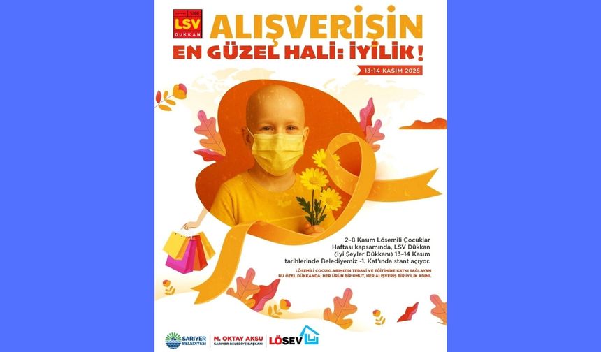 Sarıyer Belediyesi’nden LÖSEV'e anlamlı destek!