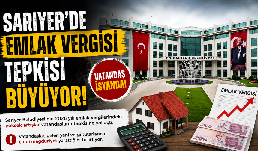 Sarıyer Belediyesi’nde emlak vergileri tepki çekti