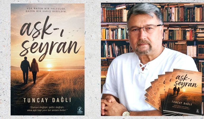 Tuncay Dağlı’dan 4. şiir kitabı “aşk-ı seyran”