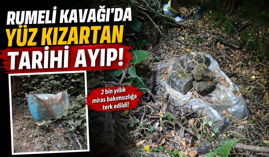 Rumeli Kavağı'da yüz kızartan tarihi ayıp!