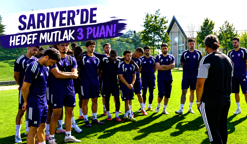 Sarıyer’de hedef mutlak 3 puan!