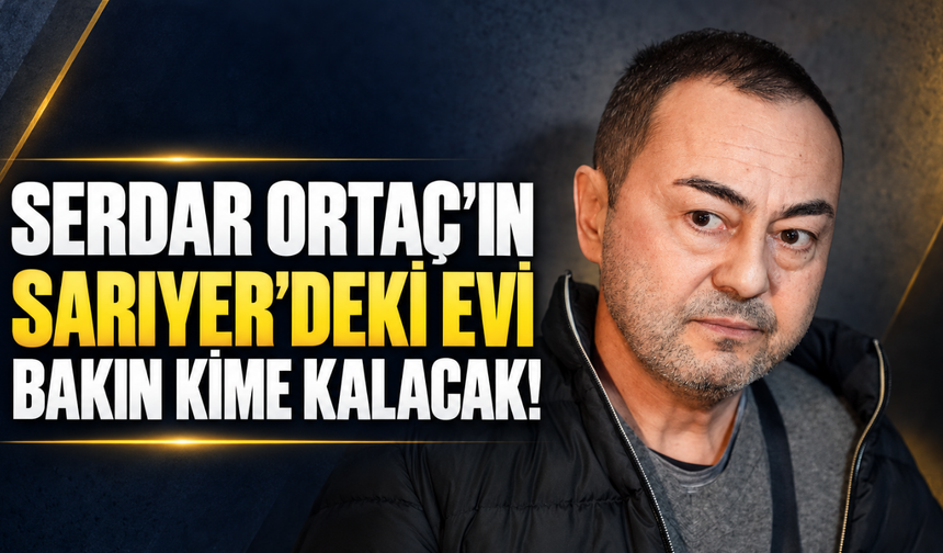 Serdar Ortaç’ın Sarıyer’deki evi bakın kime kalacak!