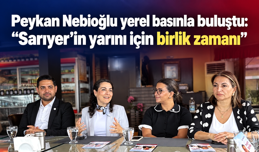 Sarıyer’in kadın başkan adayı Peykan Nebioğlu yerel basınla buluştu