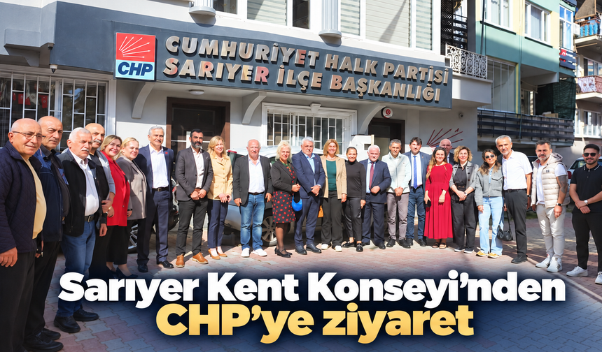 Sarıyer Kent Konseyi’nden CHP’ye ziyaret