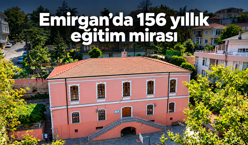 Emirgan’da 156 yıllık eğitim mirası
