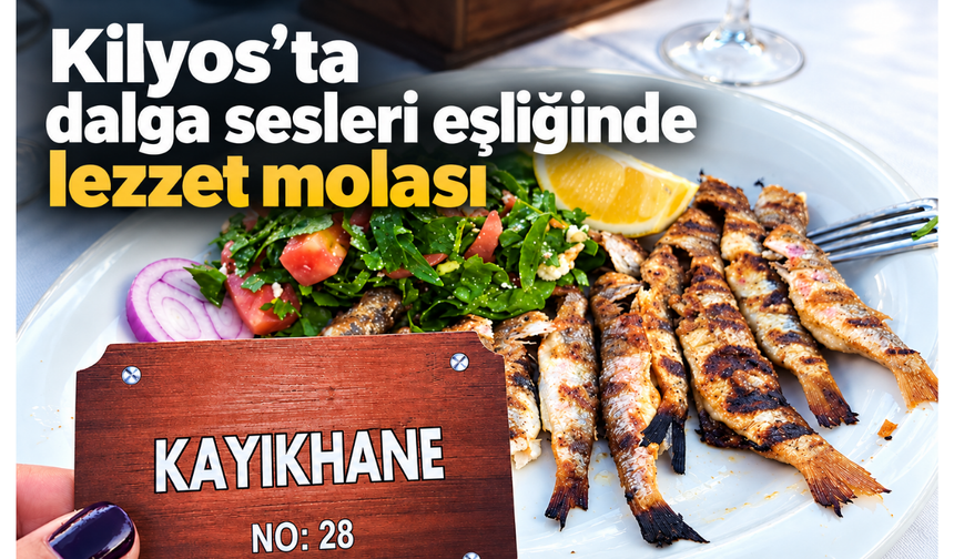 Kilyos’ta dalga sesleri eşliğinde lezzet molası: Kayıkhane