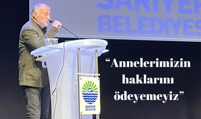 Altay Unan Altay Unan; “Güçlü toplumların yapı taşıdır annelerimiz” - Sarıyer ...