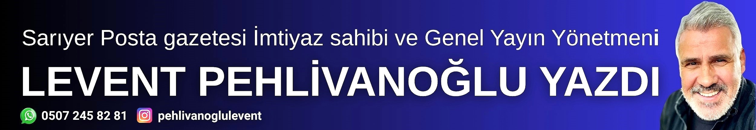 Levent Pehli̇vanoğlu Sariyer Posta Gazetesi̇-2