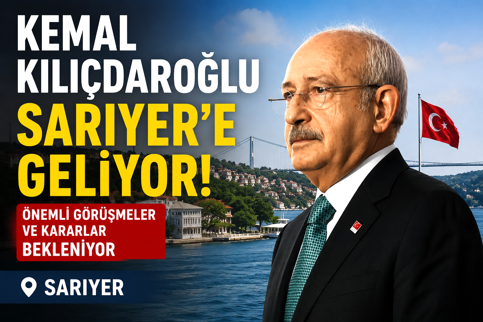 Kemal Kılıçdaroğlu Sarıyer'e geliyor!