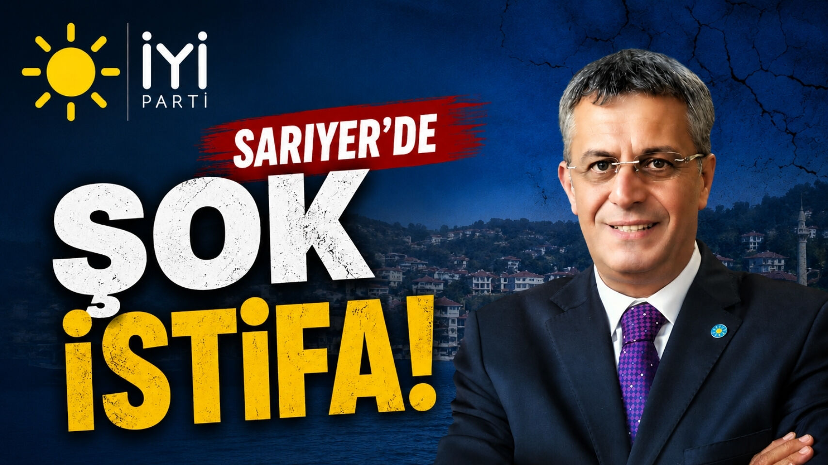İYİ Parti Sarıyer’de şok istifa!