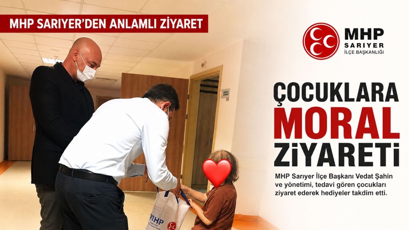 MHP Sarıyer'den çocuklara moral ziyareti
