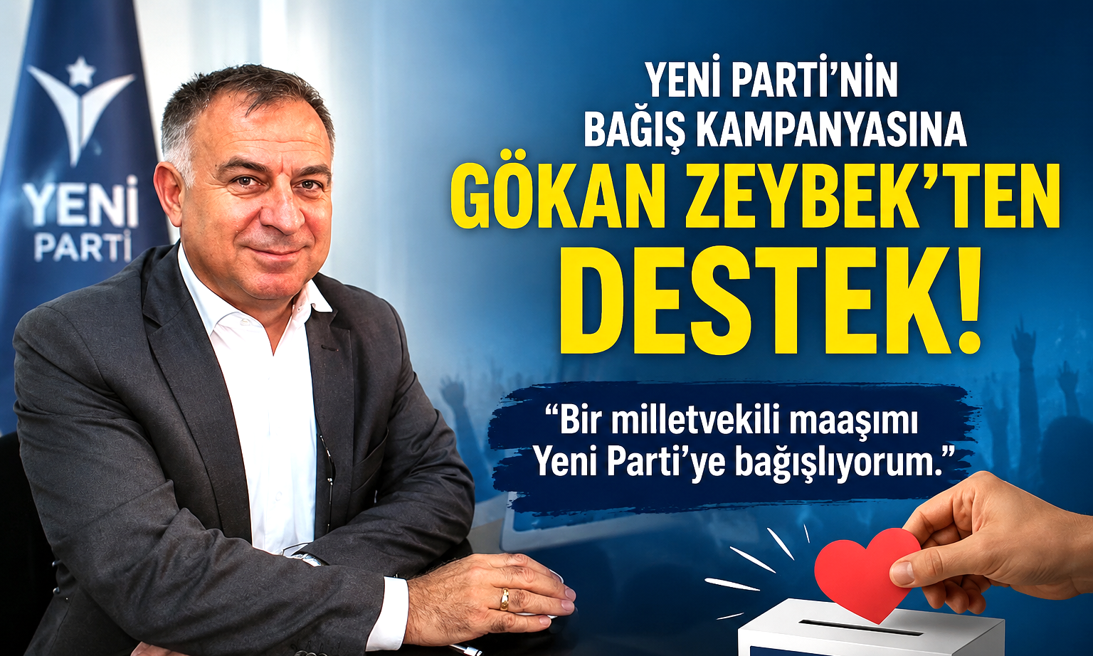 Yeni Parti'nin bağış kampanyasına Gökan Zeybek'ten destek!