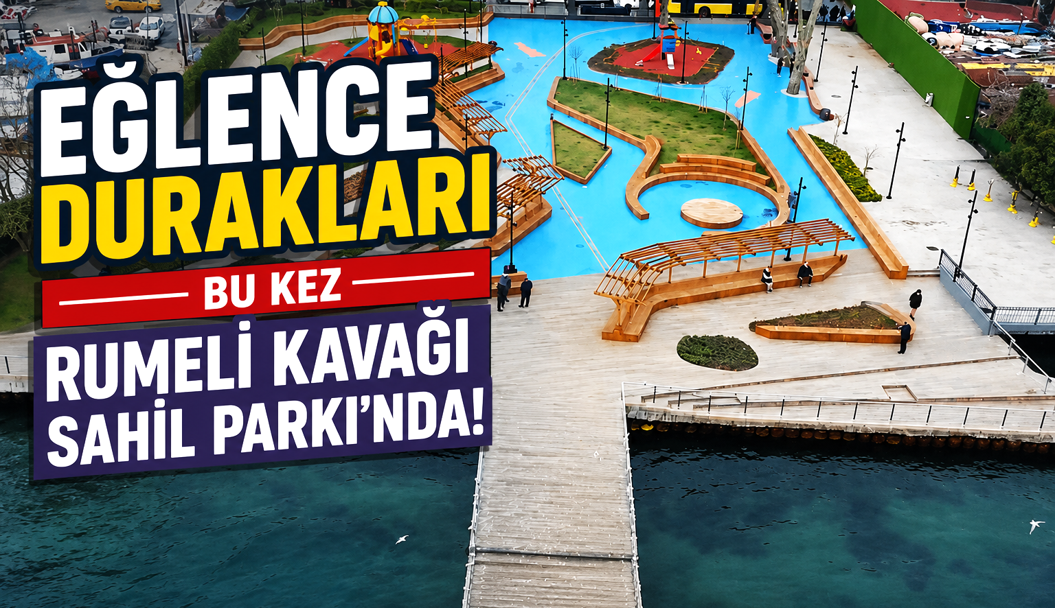 Eğlence Durakları bu kez Rumeli Kavağı Sahil Parkı'nda!