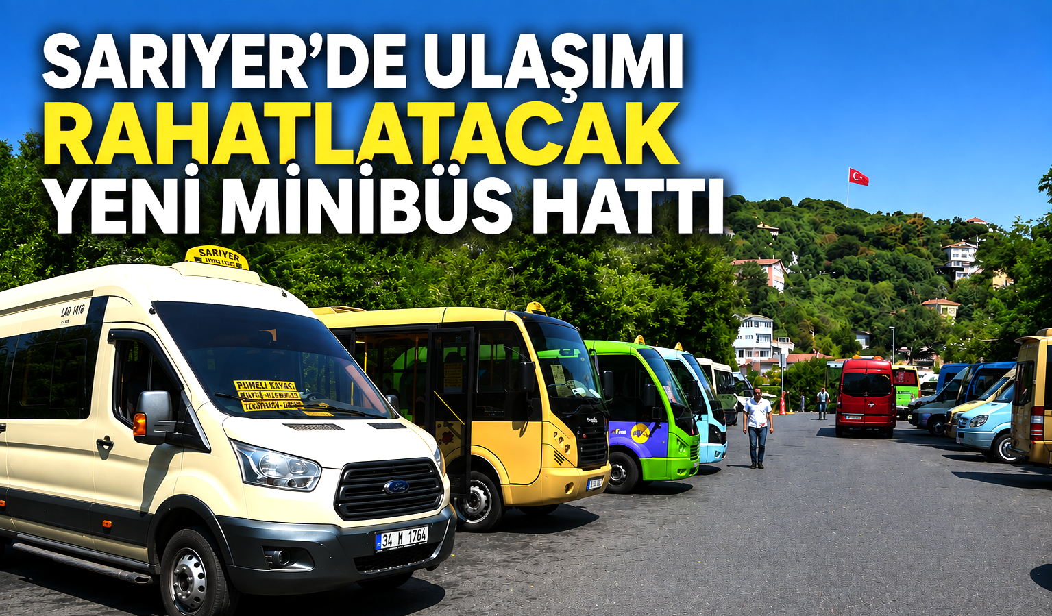 Sarıyer’de ulaşımı rahatlatacak yeni minibüs hattı