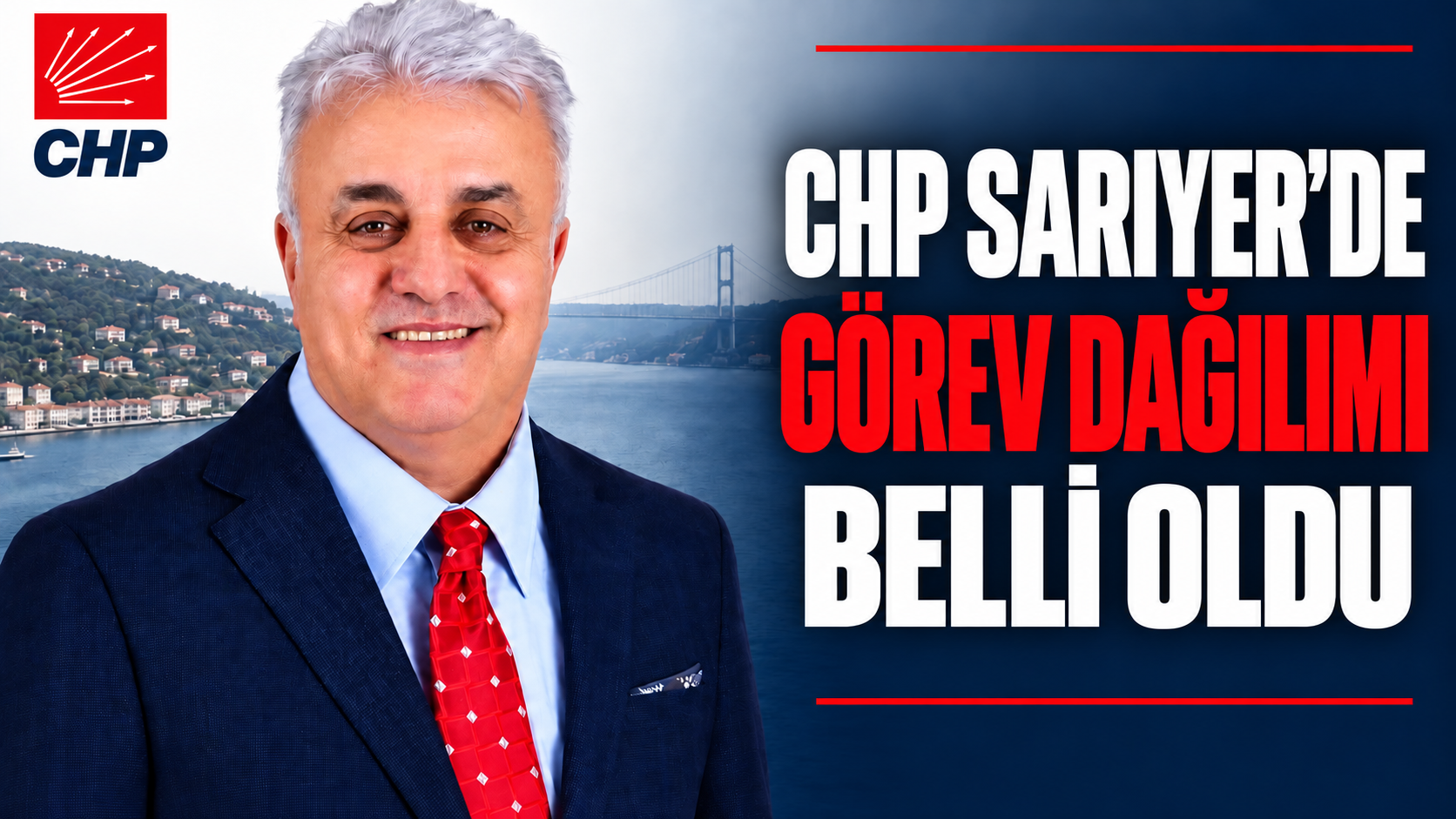CHP Sarıyer’de görev dağılımı belli oldu