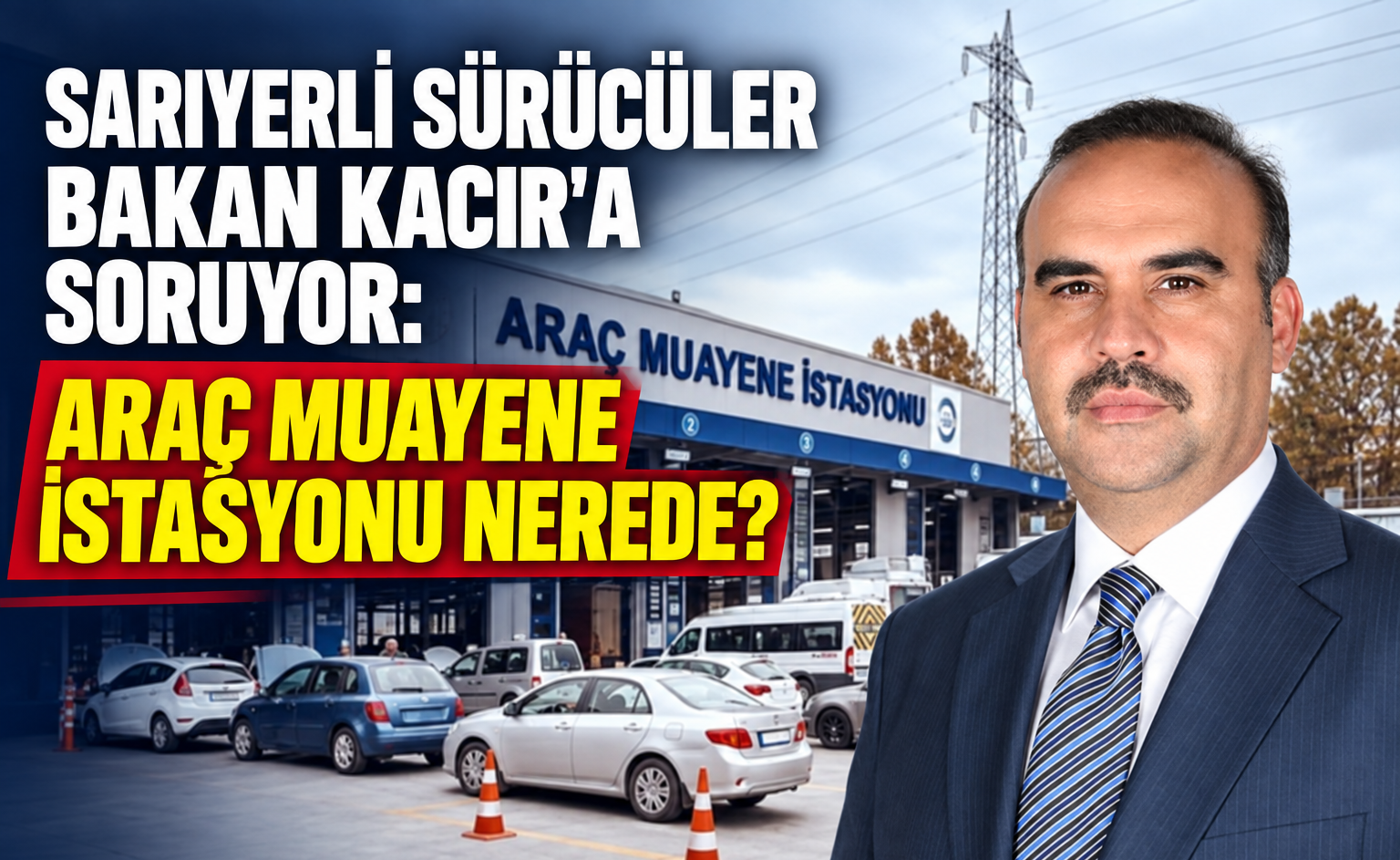 Sarıyerli Tepkili: Araç muayene istasyonu nerede?