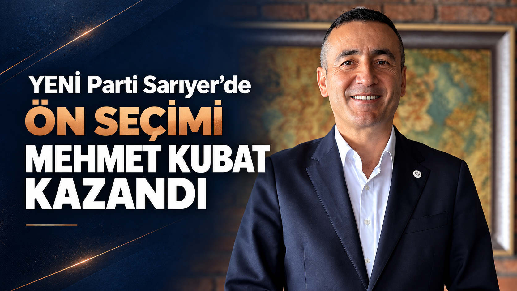 YENİ Parti Sarıyer’de ön seçimi Mehmet Kubat kazandı