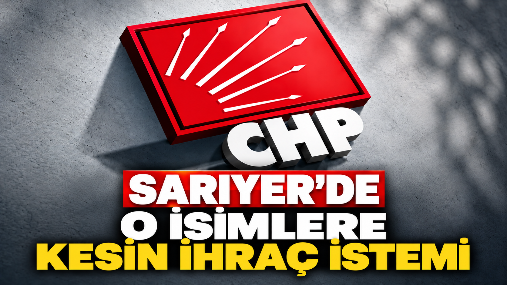 CHP Sarıyer’de 6 meclis üyesine kesin ihraç istemi