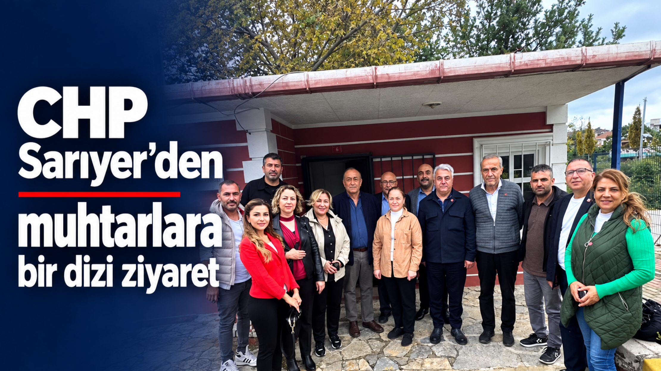 CHP Sarıyer’den muhtarlara bir dizi ziyaret