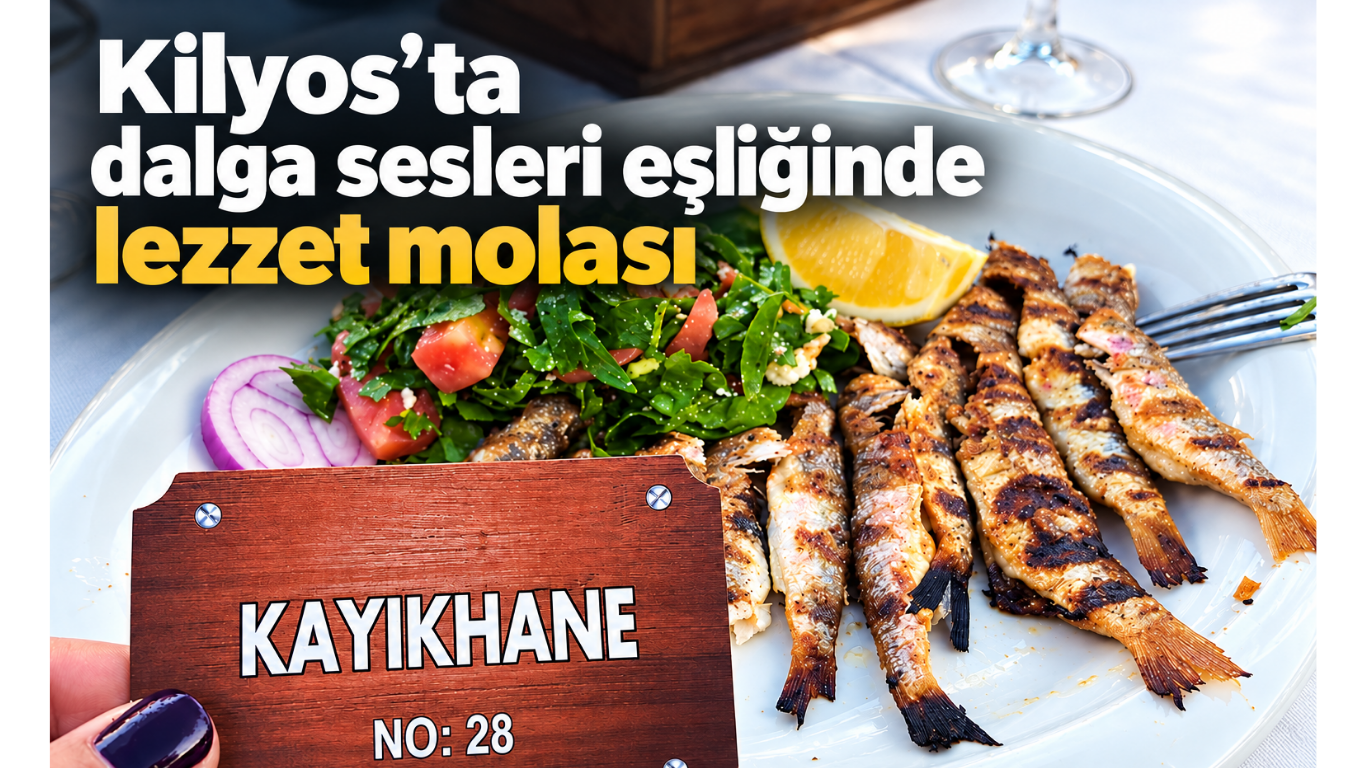 Kilyos’ta dalga sesleri eşliğinde lezzet molası: Kayıkhane